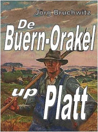 Title: De Buern-Orakel up Platt, Author: Jörg Bruchwitz