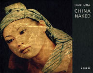 Title: Frank Rothe: China Naked, Author: Christoph Tannert