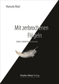 Title: Mit zerbrochenen Flügeln: Kinder in Borderline-Beziehungen, Author: Manuela Rösel