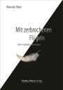 Mit zerbrochenen Flügeln: Kinder in Borderline-Beziehungen