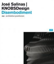 Jóse Salinas & KNOBSDesign: Disembodiment