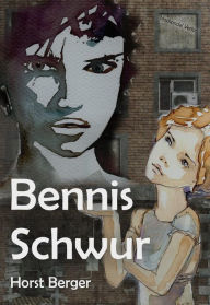 Title: Bennis Schwur, Author: Horst Berger