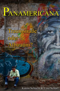 Title: Panamericana: Traumstraße oder Albtraum?, Author: Katrin Schacht