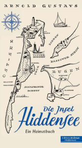 Title: Die Insel Hiddensee, Author: Arnold Gustavs