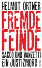 Fremde Feinde: Sacco und Vanzetti - Ein Justizmord