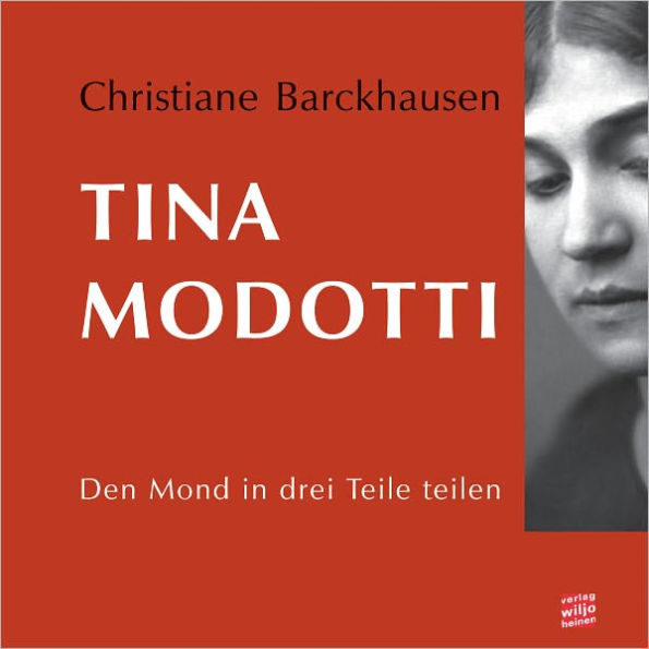 Tina Modotti: Den Mond in drei Teile teilen