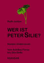 Wer ist Peter Silie?: Namen Undercover. Von Achilles Ferse bis Zita Delle