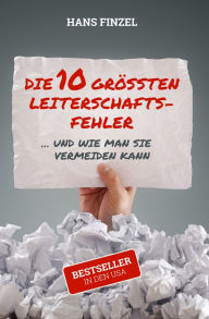 Title: Die 10 grössten Leiterschaftsfehler: ... und wie man sie vermeiden kann, Author: Dr. Hans Finzel