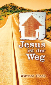 Title: Jesus ist der Weg, Author: Wilfried Plock