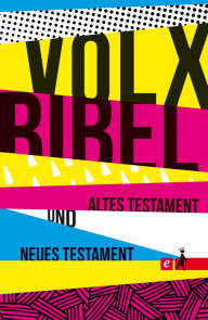 Title: Die Volxbibel - Altes und Neues Testament, Author: Martin Dreyer