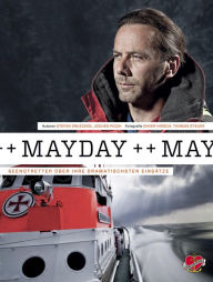 Title: Mayday: Seenotretter über ihre dramatischsten Einsätze, Author: Stefan Kruecken