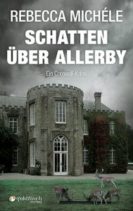 Title: Schatten über Allerby: Ein Cornwall Krimi mit Mabel Clarence, Author: Rebecca Michéle