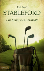 Title: Stableford: Ein Krimi aus Cornwall, Author: Rob Reef