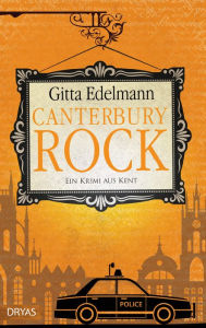 Title: Canterbury Rock: Ein Krimi aus Kent, Author: Gitta Edelmann