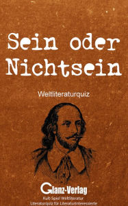 Title: Sein oder Nichtsein - Weltliteraturquiz: Kult-Spiel Weltliteratur - Literaturquiz für Literaturinteressierte, Author: Bob Joblin