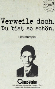 Title: Verweile doch. Du bist so schön. Literaturspiel - Teil 2: Kult-Spiel deutschsprachige Literatur - Literaturquiz für Literaturinteressierte, Author: Bob Joblin