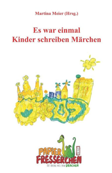 Es war einmal - Kinder schreiben Märchen