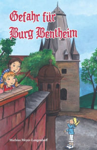 Title: Gefahr für Burg Bentheim, Author: Mathias Meyer-Langenhoff