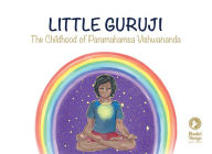 Title: Little Guruji: The Childhood of Paramahamsa Vishwananda, Author: Bhakti Marga