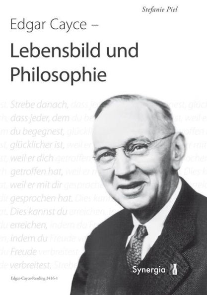 Edgar Cayce, Lebensbild und Philosophie