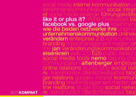 Title: Like it or Plus it? - Facebook vs. Google Plus: Wie die beiden Netzwerke Ihre Unternehmenskommunikation verändern, Author: Nemo Altenberger