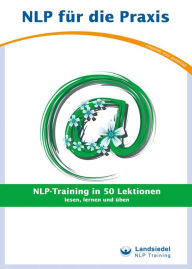 Title: NLP-Training in 50 Lektionen: lesen, lernen und üben, Author: Landsiedel Stephan