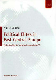 Title: Political Elites in East Central Europe, Author: Nicole Gallina