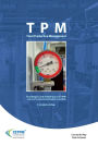 TPM Total Productive Management: Grundlagen und Einführung von TPM - oder wie Sie Operational Excellence erreichen