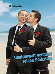 Title: Staatsanwalt vermisst seinen Polizisten, Author: N. Schwalbe