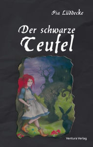 Title: Der schwarze Teufel: Ein Schauermärchen, Author: Pia Lüddecke