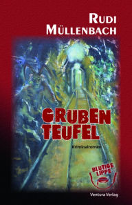 Title: Grubenteufel: Kommissar Bitzes vierter Fall, Author: Rudi Müllenbach