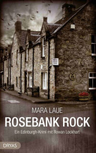 Title: Rosebank Rock: Ein Edinburgh-Krimi mit Rowan Lockhart, Author: Mara Laue