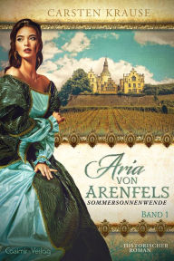 Title: Aria von Arenfels: Sommersonnenwende, Author: Carsten Krause