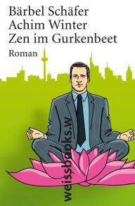 Title: Zen im Gurkenbeet, Author: Bärbel Schäfer