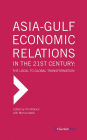 Asia-Gulf Economic Relations in the 21st Century: The Local to Global Transformation