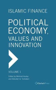 Title: Islamic Finance - Political Economy, Values and Innovation, Author: Mehmet Asutay