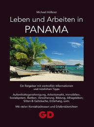 Title: Leben und Arbeiten in Panama, Author: Michael Höllerer