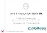 Title: Veranstaltungskaufmann IHK: 300 häufige Prüfungsfragen: gebundene Fragen, Prüfungsteile 1.2, 2.0 und 3.0, Author: Marco Gödde