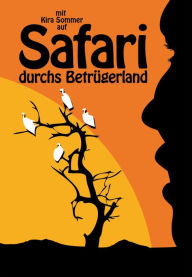 Title: Safari durchs Betrügerland, Author: Kira Sommer