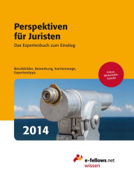 Title: Perspektiven für Juristen 2014: Das Expertenbuch zum Einstieg, Author: e-fellows.net