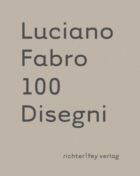 Luciano Fabro: 100 Disegni