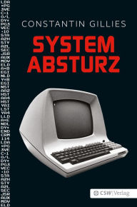 Title: Systemabsturz, Author: Gillies Constantin