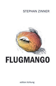 Title: Flugmango, Author: Stephan Zinner