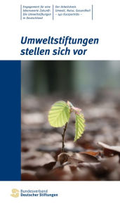 Title: Umweltstiftungen stellen sich vor, Author: Bundesverband Deutscher Stiftungen