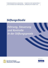 Title: Führung, Steuerung und Kontrolle in der Stiftungspraxis: StiftungsStudie, Author: Hermann Falk