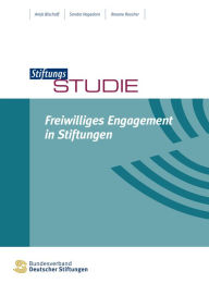 Title: Freiwilliges Engagement in Stiftungen, Author: Antje Bischoff