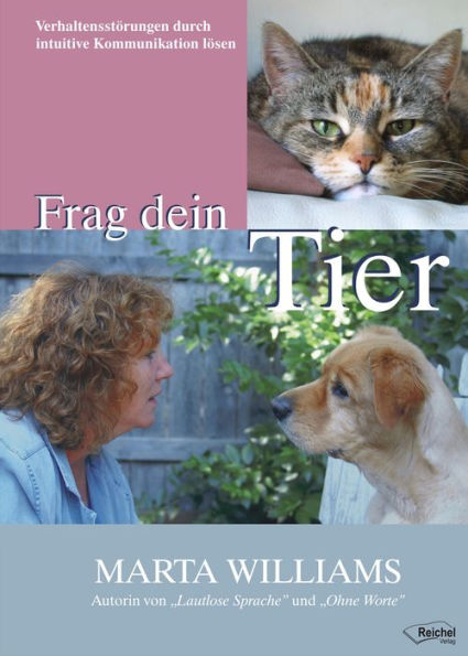 Frag dein Tier: Verhaltensstörungen durch intuitive Kommunikation lösen