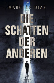 Title: Die Schatten der Anderen, Author: Marcelo Díaz