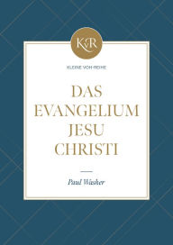 Title: Das Evangelium Jesu Christi: Gottes Lösung für das Problem des Menschen, Author: Paul Washer