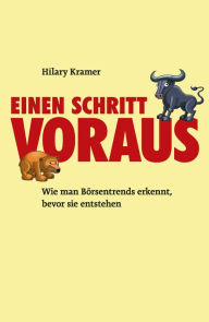 Title: Einen Schritt voraus: Wie man Börsentrends erkennt, bevor sie entstehen, Author: Hilary Kramer